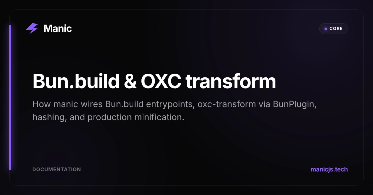 Bun.build & OXC transform | Manic Docs
